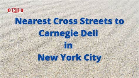 Carnegie deli cross streets - What are the nearest cross streets to the carnegie deli? Answers: 1 Show answers Another question on Geography. Geography, 23.06.2019 01:10. Which of the following statements is most likely a characteristic of an authoritarian government in africa. Answers: 3. Answer. Geography, 23.06.2019 03:00. Which of the following is true of judaism? ...